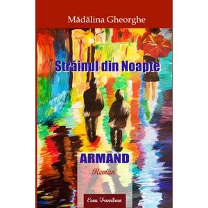 Strainul din noapte: Armand - Madalina Gheorghe