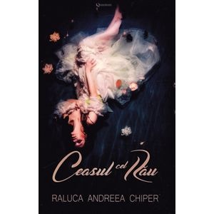Ceasul cel rau - Raluca-Andreea Chiper