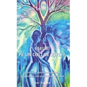 Eseuri pe un colt de suflet - Ani Teglas Pop