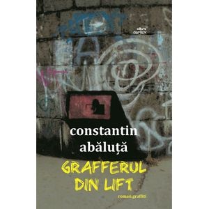 Grafferul din lift - Constantin Abaluta