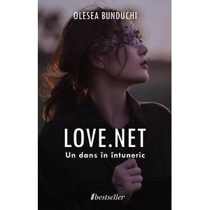 Love. Net. Un dans in intuneric - Olesea Bunduchi