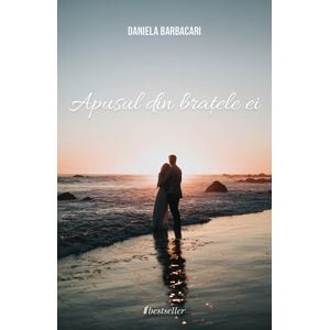 Apusul din bratele ei - Daniela Barbacari