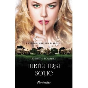 Iubita mea sotie - Samantha Downing