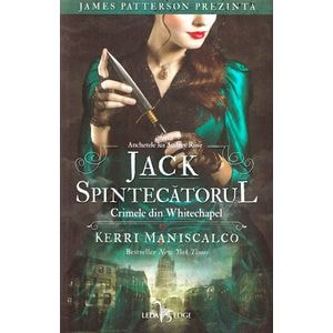 Jack Spintecatorul. Crimele din Whitechapel. Seria Anchetele lui Audrey Rose Vol.1 - Kerri Maniscalco