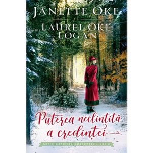 Puterea neclintita a credintei. Seria Cararile sperantei Vol.2 - Janette Oke