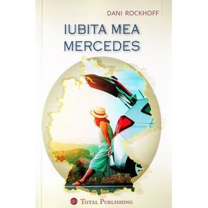 Iubita mea Mercedes - Dani Rockhoff