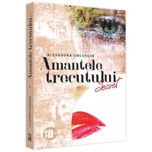 Amantele trecutului. Vol.1: Secret - Alexandra Gheorghe