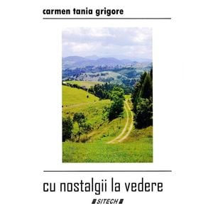 Cu nostalgii la vedere - Carmen Tania Grigore