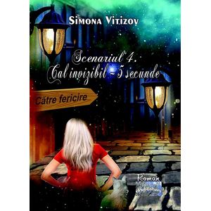 Scenariul 4. Cal invizibil - 5 secunde - Simona Vitizov