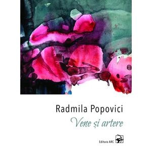 Vene si artere - Radmila Popovici