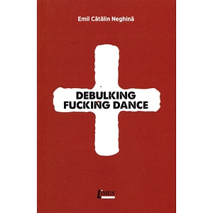 Debulking fucking dance - Emil Catalin Neghina