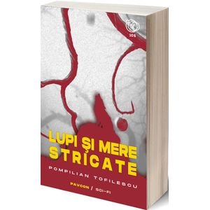 Lupi si mere stricate - Pompilian Tofilescu