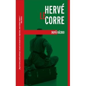 Dupa razboi - Herve Le Corre