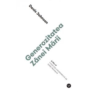Generozitatea Zanei Marii - Denis Johnson