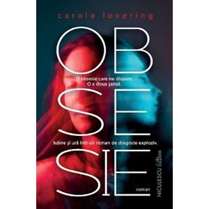 Obsesie - Carola Lovering