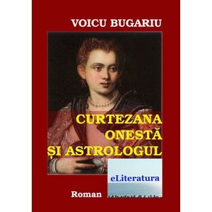 Curtezana onesta si astrologul - Voicu Bugariu
