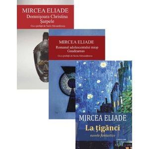 Pachet: Domnisoara Christina. Sarpele + Romanul adolescentului miop + La tiganci - Mircea Eliade