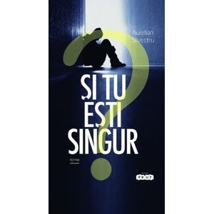Si tu esti singur - Aurelian Silvestru