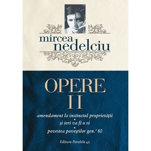Opere Vol.2 - Mircea Nedelciu