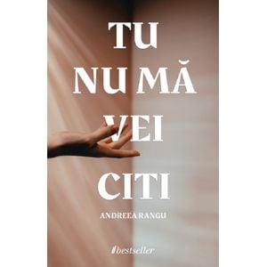 Tu nu ma vei citi - Andreea Rangu