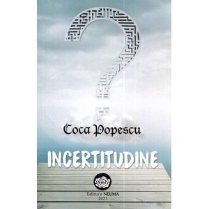 Incertitudine - Coca Popescu