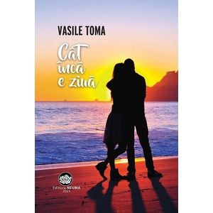 Cat inca e ziua - Vasile Toma