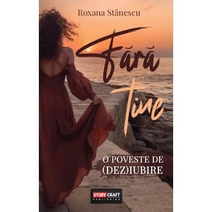 Fara tine - Roxana Stanescu