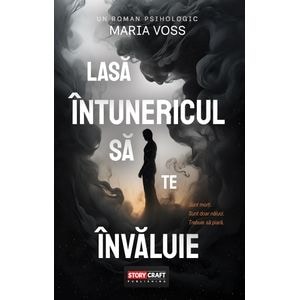 Lasa intunericul sa te invaluie - Maria Voss