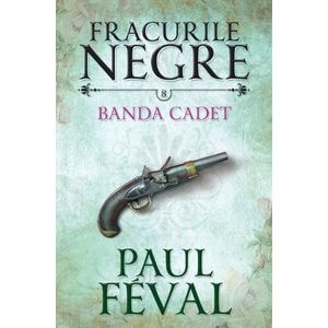 Fracurile Negre Vol. 8: Banda Cated - Paul Feval