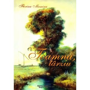 Toamna tarziu - Florina Mamina