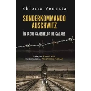 Sonderkommando. In iadul camerelor de gazare - Shlomo Venezia
