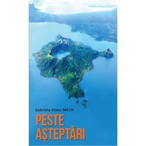 Peste asteptari - Gabriela-Elena Mech