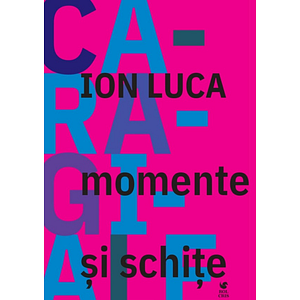 Momente si schite - Ion Luca Caragiale
