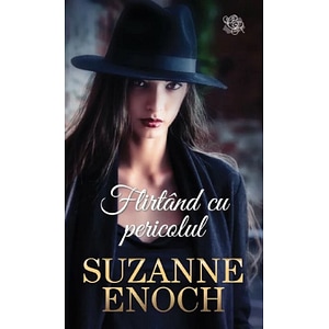 Flirtand cu pericolul - Suzanne Enoch