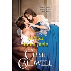 Aleasa inimii mele - Christi Caldwell