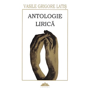 Antologie lirica - Vasile Grigore Latis