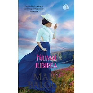 Numai iubirea - Mary Balogh