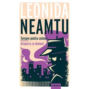 Teroare pentru colonel. Acoperis cu demoni - Leonida Neamtu