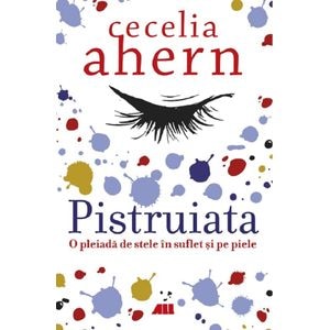 Pistruiata. O pleiada de stele in suflet si pe piele - Cecelia Ahern