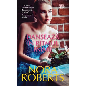 Danseaza in ritmul inimii - Nora Roberts
