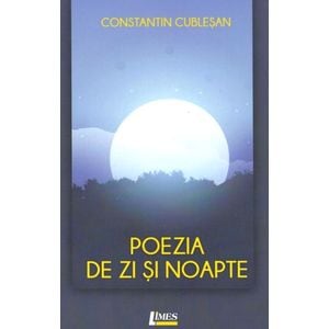 Poezia de zi si noapte - Constantin Cublesan