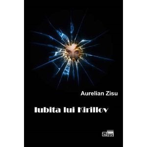 Iubita lui Kirillov - Aurelian Zisu