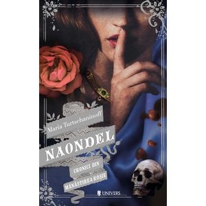 Naondel. Cronici din Manastirea Rosie Vol.2 - Maria Turtschaninoff