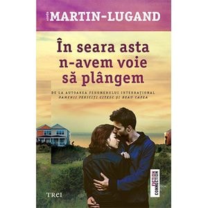 In seara asta n-avem voie sa plangem - Agnes Martin-Lugand