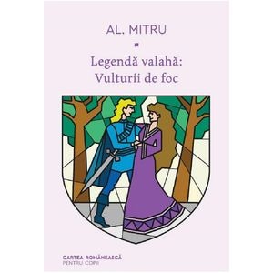 Legenda valaha. Vol.2: Vulturii de foc - Alexandru Mitru