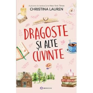 Dragoste si alte cuvinte - Christina Lauren