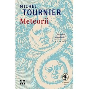 Meteorii - Michel Tournier