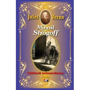 Mihail Strogoff - Jules Verne