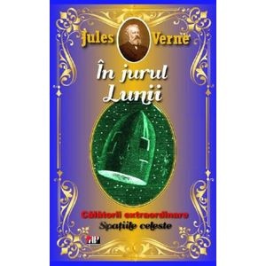 In jurul lunii. Spatiile celeste - Jules Verne