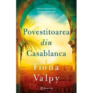 Povestitoarea din Casablanca - Fiona Valpy